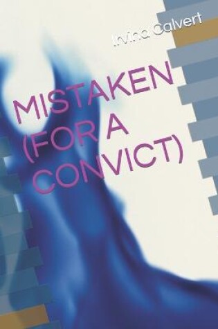 Cover of Mistaken (for a Convict)