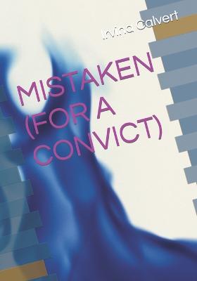 Book cover for Mistaken (for a Convict)