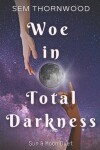 Book cover for Woe in Total Darkness