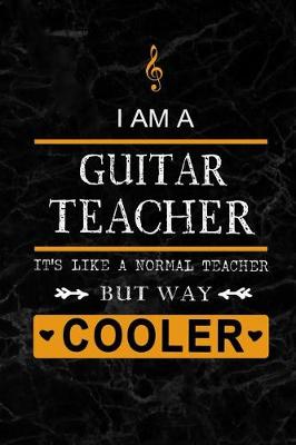 Book cover for I am a Guitar Teacher But Way Cooler