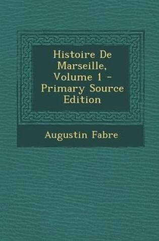 Cover of Histoire de Marseille, Volume 1