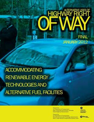 Book cover for Alternative Uses of Highway Right of Way Accommodating Renewable Energy Technologies and Alternative Fuel Facilities