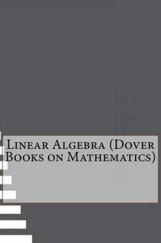 Cover of Linear Algebra (Dover Books on Mathematics)