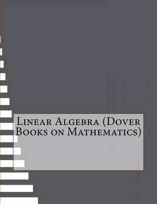 Book cover for Linear Algebra (Dover Books on Mathematics)