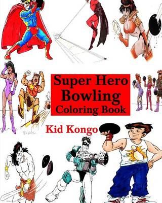 Book cover for Super Hero Bowling Coloring Book