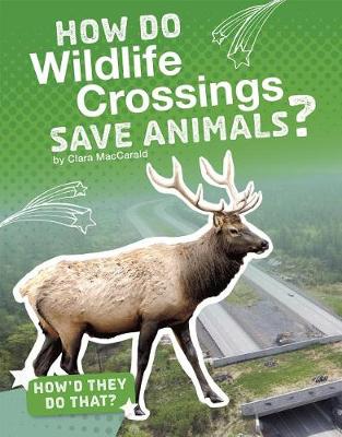 Book cover for How Do Wildlife Crossings Save Animals?