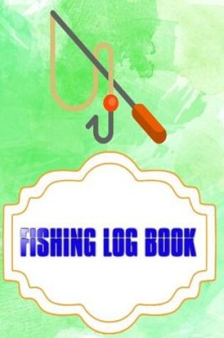 Cover of Fishing Log For Kids