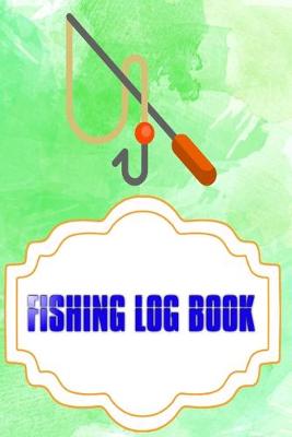 Book cover for Fishing Log For Kids