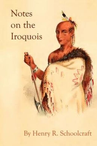 Cover of Notes on the Iroquois; or Contributions to American History, Antiquities, and General Ethnology