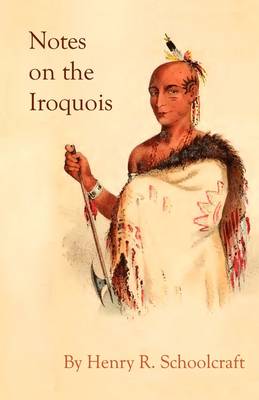 Book cover for Notes on the Iroquois; or Contributions to American History, Antiquities, and General Ethnology