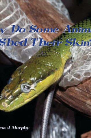 Cover of Why Do Snakes and Other Animals Shed Their Skin?
