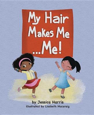 Book cover for My Hair Makes Me Me