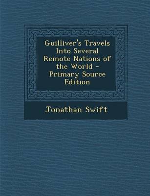 Book cover for Guilliver's Travels Into Several Remote Nations of the World - Primary Source Edition