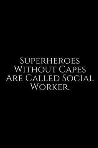 Cover of Superheroes Without Capes Are Called