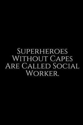 Book cover for Superheroes Without Capes Are Called