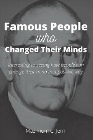 Cover of Famous People Who Changed Their Minds