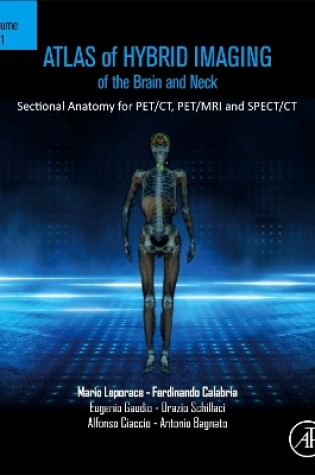 Cover of Atlas of Hybrid Imaging Sectional Anatomy for PET/CT, PET/MRI and SPECT/CT Vol. 1: Brain and Neck