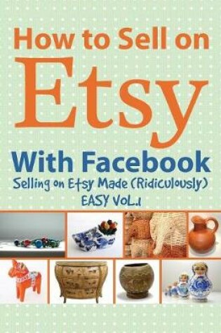 Cover of How to Sell on Etsy With Facebook