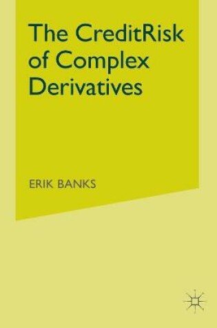 Cover of The Credit Risk of Complex Derivatives