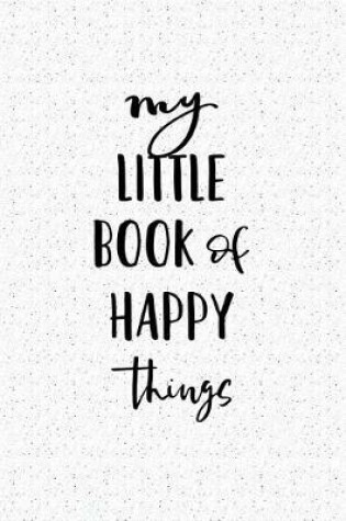 Cover of My Little Book of Happy Things