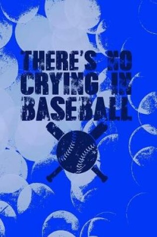 Cover of There's No Crying in Baseball