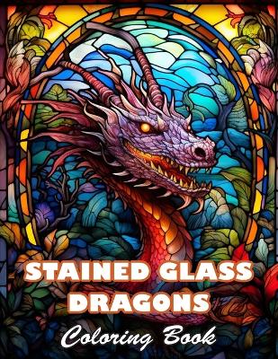 Book cover for Stained Glass Dragons Coloring Book