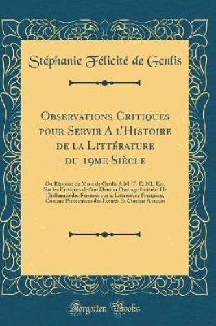 Cover of Observations Critiques Pour Servir a l'Histoire de la Littérature Du 19me Siècle