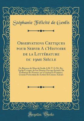 Book cover for Observations Critiques Pour Servir a l'Histoire de la Littérature Du 19me Siècle