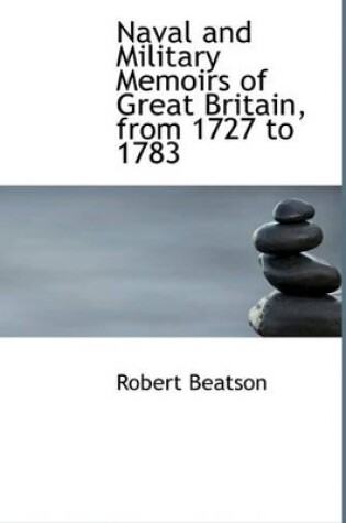 Cover of Naval and Military Memoirs of Great Britain, from 1727 to 1783
