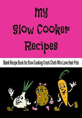 Book cover for My Slow Cooker Recipes