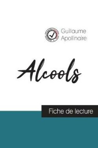 Cover of Alcools de Guillaume Apollinaire (fiche de lecture et analyse complete de l'oeuvre)