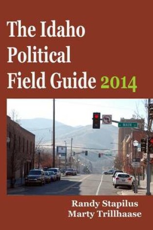 Cover of The Idaho Political Field Guide 2014