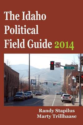 Book cover for The Idaho Political Field Guide 2014