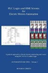 Book cover for Plc Logics and Hmi Screens for Electric Motors Automation