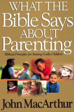Cover of What the Bible Says about Parenting