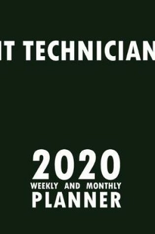 Cover of IT Technician 2020 Weekly and Monthly Planner