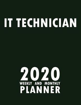 Book cover for IT Technician 2020 Weekly and Monthly Planner