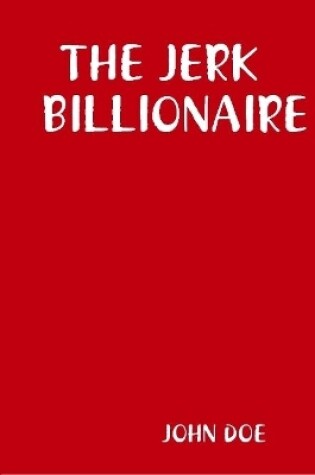 Cover of THE JERK BILLIONAIRE