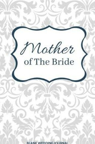 Cover of Mother of The Bride Small Size Blank Journal-Wedding Planner&To-Do List-5.5"x8.5" 120 pages Book 8