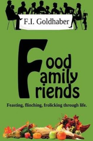 Cover of Food ♦ Family ♦ Friends