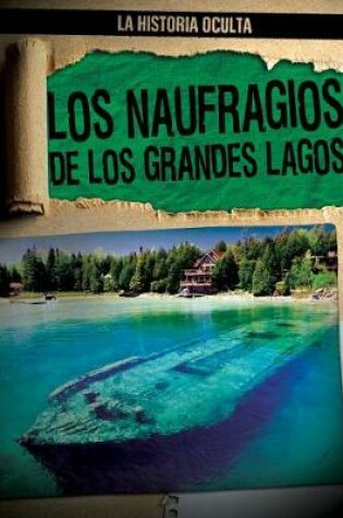 Cover of Los Naufragios de Los Grandes Lagos (Great Lakes Shipwrecks)