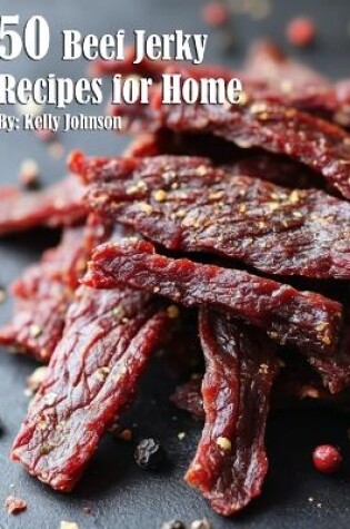 Cover of 40 Beef Jerky Recipes for Home