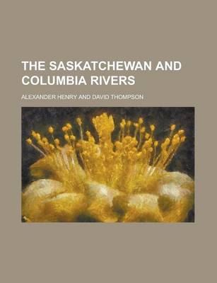 Book cover for The Saskatchewan and Columbia Rivers