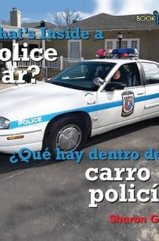 Cover of Qué Hay Dentro de Un Carro de Policía? / What's Inside a Police Car?