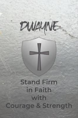 Book cover for Dwayne Stand Firm in Faith with Courage & Strength