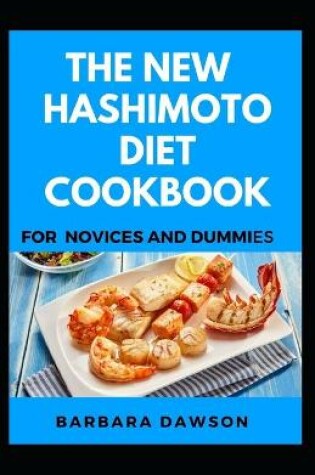 Cover of The New Hashimoto Diet Cookbook For Novices And Dummies