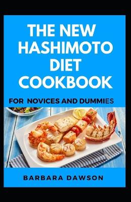 Book cover for The New Hashimoto Diet Cookbook For Novices And Dummies