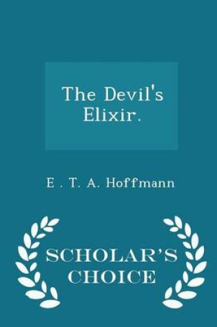 Cover of The Devil's Elixir. - Scholar's Choice Edition