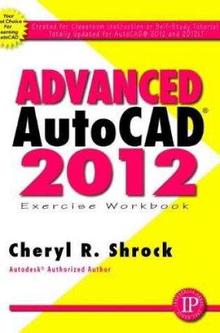 Cover of Advanced AutoCAD 2012 Exercise Workbook
