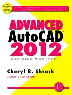 Book cover for Advanced AutoCAD® 2012 Exercise Workbook